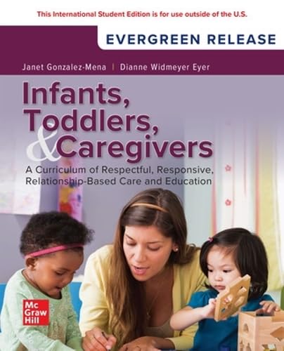 Infants Toddlers and Caregivers: A Curriculum of Respectful Responsive Relationship-Based Care and Education: 2025 Release ISE von McGraw-Hill Education