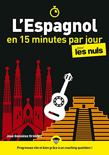 L'espagnol en 15 minutes par jour pour les Nuls