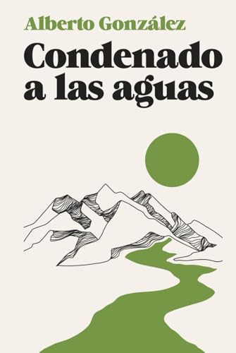 Condenado a las aguas: Antología 2011-2015 von Independently published