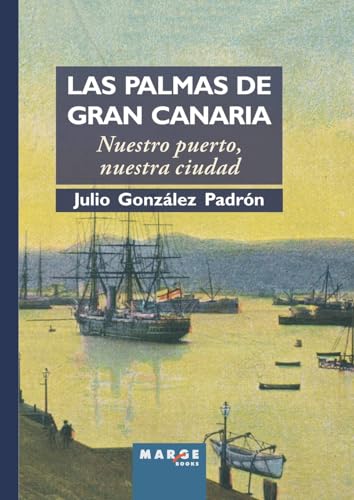 Las Palmas de Gran Canaria : nuestro puerto, nuestra ciudad (Cultura urbana, Band 0)
