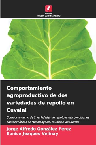 Comportamiento agroproductivo de dos variedades de repollo en Cuvelai: Comportamiento de 2 variedades de repollo en las condiciones edafoclimáticas de Mukolongodjo, municipio de Cuvelai Comportamiento agroproductivo de dos variedades de repollo en Cuvelai: Comportamiento de 2 variedades de repollo en las condiciones edafoclimáticas de Mukolongodjo, municipio de Cuvelai von Edições Nosso Conhecimento