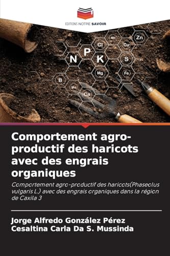 Comportement agro-productif des haricots avec des engrais organiques: Comportement agro-productif des haricots(Phaseolus vulgaris L.) avec des engrais organiques dans la région de Caxila 3 Comportement agro-productif des haricots avec des engrais organiques: Comportement agro-productif des haricots(Phaseolus vulgaris L.) avec des engrais organiques dans la région de Caxila 3 von Editions Notre Savoir