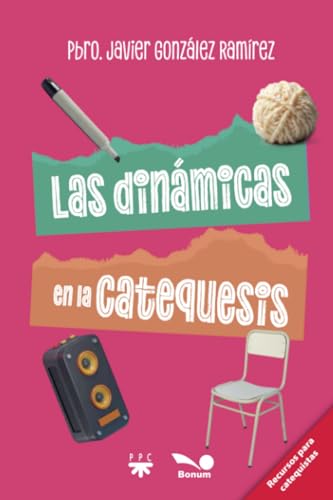 Las dinámicas en la catequesis von EDITORIAL BONUM | ARGENTINA