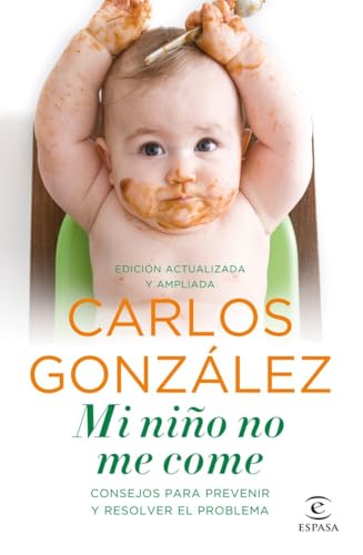 Mi niño no me come : consejos para prevenir y resolver el problema (Espasa Parenting) von Espasa