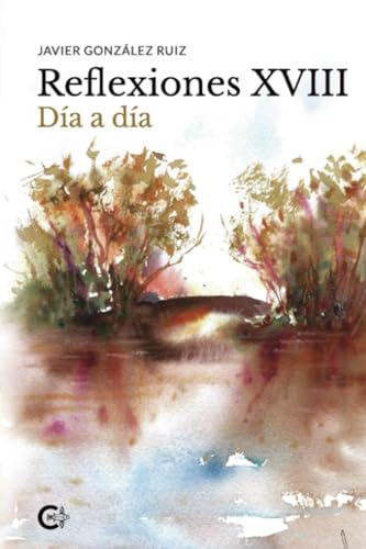 Reflexiones XVIII: Día a día