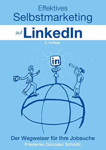 Effektives Selbstmarketing auf LinkedIn: Der Wegweiser für Ihre Jobsuche