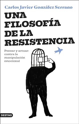 Una filosofía de la resistencia: Pensar y actuar: contra la manipulación emocional (Imago Mundi) von Ediciones Destino