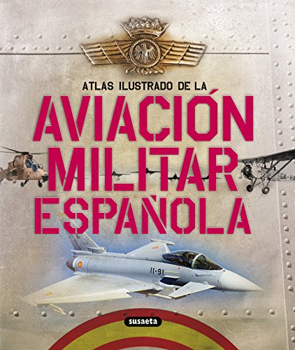 Aviación militar española (Atlas Ilustrado)