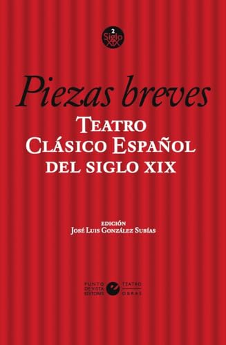 Teatro clásico español del siglo XIX. Vol. 2. Piezas breves (ÓmnibusTeatro, Band 24) von Punto de Vista Editores
