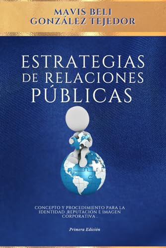 Estrategias de Relaciones Públicas: Concepto y Procedimiento para la Identidad, Reputación e Imagen Corporativa. von Independently published