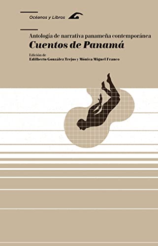 Cuentos de Panamá: Antología de narrativa panameña contemporánea (Océanos y Libros, Band 2)
