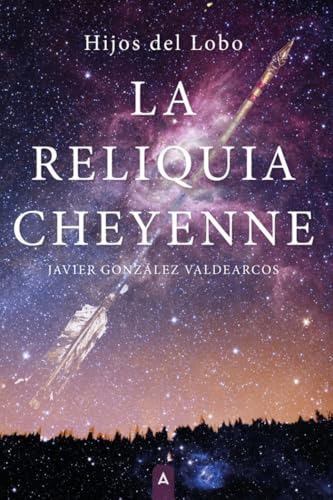 La reliquia Cheyenne von Aliar 2015 Ediciones, S.L.