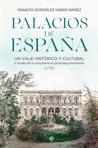Palacios de España: Un viaje histórico y cultural a través de la arquitectura palaciega española von LA ESFERA DE LOS LIBROS, S.L.