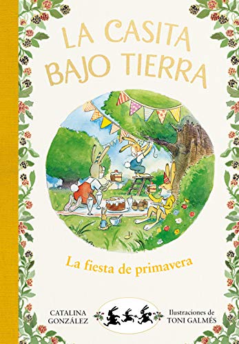 La Casita Bajo Tierra: La Fiesta de Primavera / The Underground House: Spring Festival (Escritura desatada, Band 2)
