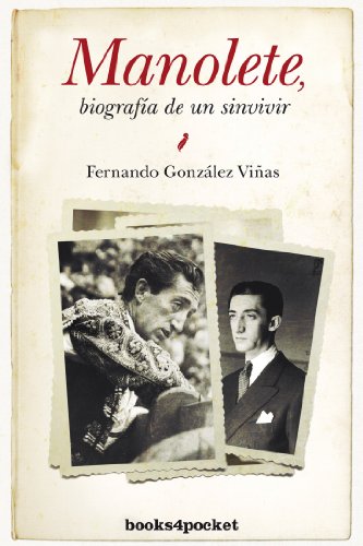 Manolete, biografía de un sinvivir (Ensayo y Divulgación) von Books4pocket