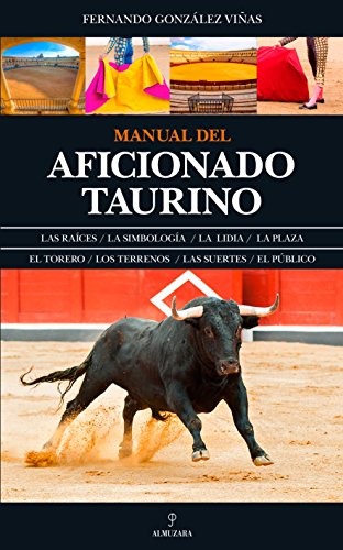 Manual del aficionado taurino (Taurología) von Editorial Almuzara