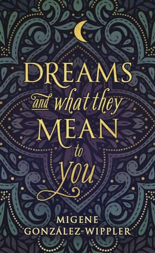 Dreams and What They Mean to You (Llewellyn's New Age Series)