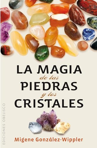 La magia de las piedras y los cristales (SALUD Y VIDA NATURAL) von Obelisco