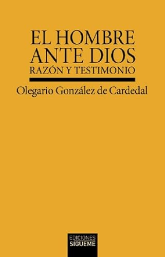 El hombre ante Dios: Razón y testimonio (Verdad e Imagen, Band 195) von Ediciones Sígueme, S. A.