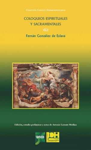 Coloquios espirituales y sacramentales (Clásicos Hispanoamericanos) von Editorial Universidad de Granada