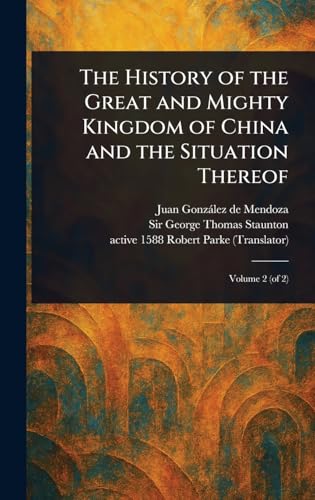 The History of the Great and Mighty Kingdom of China and the Situation Thereof von Anson Street Press