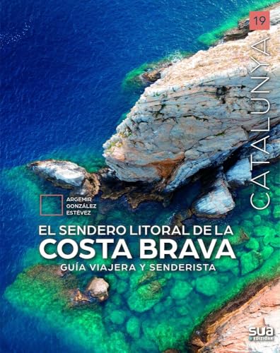 El sendero litoral de la Costa Brava (Catalunya, Band 19) El sendero litoral de la Costa Brava (Catalunya, Band 19) von Sua Edizioak