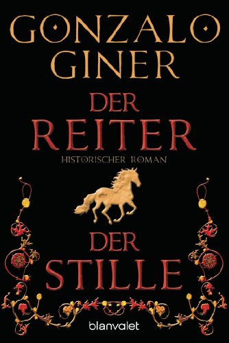 Der Reiter der Stille: Historischer Roman von Blanvalet