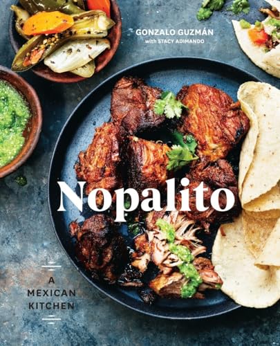 Nopalito: A Mexican Kitchen [A Cookbook] von Ten Speed Press