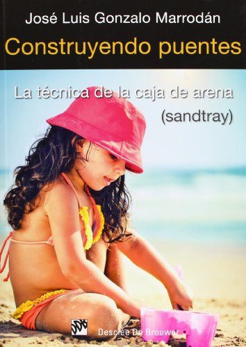 Construyendo puentes: La técnica de la caja de arena (sandtray) (AMAE) von Desclée De Brouwer