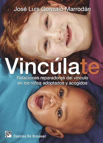 Vincúlate : relaciones reparadoras del vínculo en los niños adoptados y acogidos (AMAE) von Desclée De Brouwer