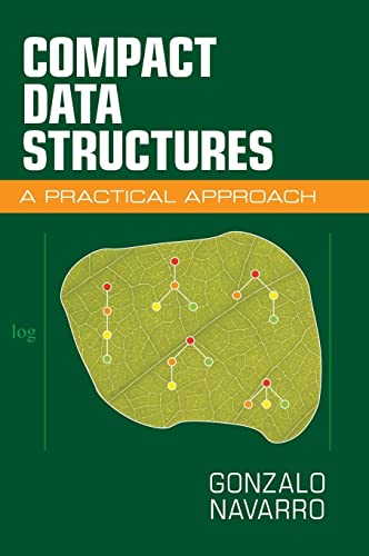 Compact Data Structures: A Practical Approach von Cambridge University Press