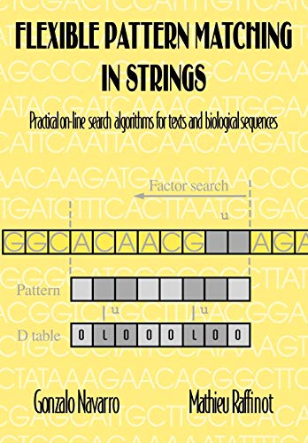 Flexible Pattern Matching Strings: Practical On-Line Search Algorithms for Texts and Biological Sequences