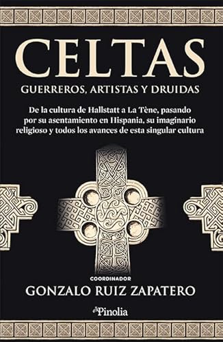 Celtas. Guerreros, artistas y druidas: De la cultura de Hallstatt a La Tène pasando por su asentamiento en Hispania, su imaginario religioso y todos ... esta singular cultura (Divulgación histórica) von NIRVANA LIBROS