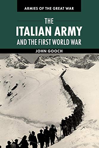 The Italian Army and the First World War (Arimes of the Great War)