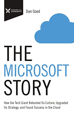 The Microsoft Story: How the Tech Giant Rebooted Its Culture, Upgraded Its Strategy, and Found Success in the Cloud (The Business Storybook Series) von HarperCollins Leadership