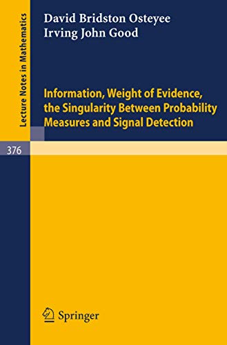 Information, Weight of Evidence. The Singularity Between Probability Measures and Signal Detection (Lecture Notes in Mathematics, 376, Band 376)