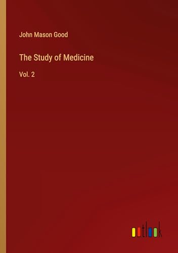The Study of Medicine: Vol. 2 von Outlook Verlag