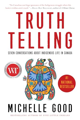 Truth Telling: Seven Conversations about Indigenous Life in Canada von Harper Perennial