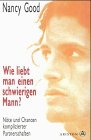 Wie liebt man einen schwierigen Mann?