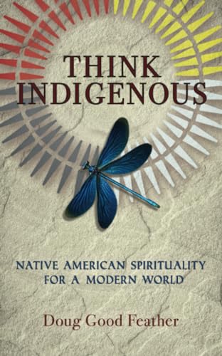 Think Indigenous: Native American Spirituality for a Modern World von Hay House UK