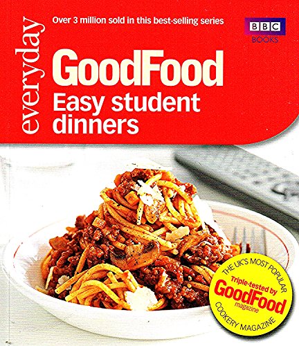 Good Food: Easy Student Dinners: Triple-tested Recipes