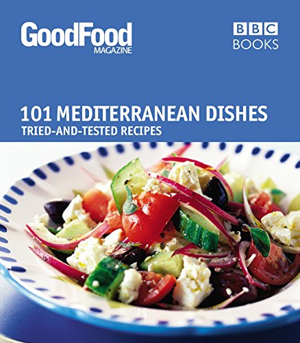 Good Food: Mediterranean Dishes: Triple-tested Recipes (Good Food 101) von BBC