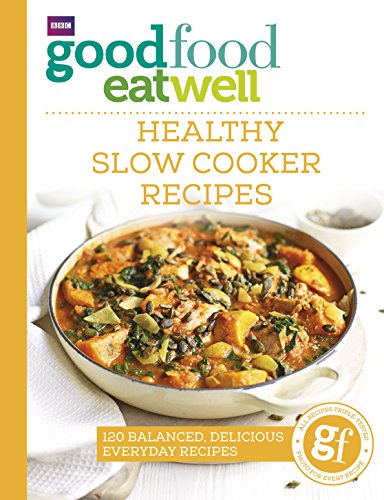 Good Food Eat Well: Healthy Slow Cooker Recipes von BBC