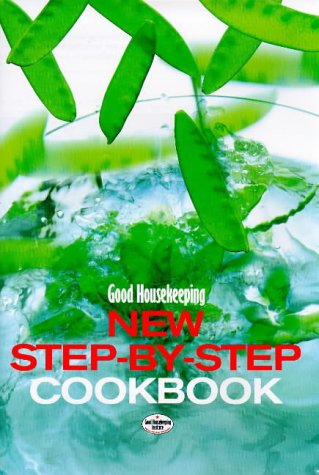 Good Housekeeping New Step-By-Step Cookbook