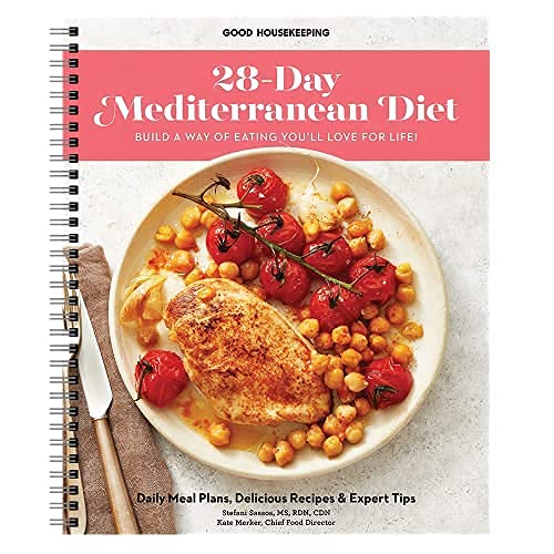 The 28-Day Mediterranean Diet: Daily Meal Plans, Delicious Recipes, and Tips for Building a Way of Eating You’ll Love for Life