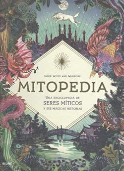 Mitopedia: Una enciclopedia de los seres míticos y sus mágicas historias von BLUME (Naturart)