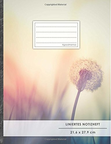 Liniertes Notizbuch • A4-Format, 100+ Seiten, Soft Cover, Register, Mit Rand, „Pusteblume“ • Original #GoodMemos Lined Notebook • Perfekt als Schreibheft, Notizheft, Deutschheft, Lineatur 27 von CREATESPACE