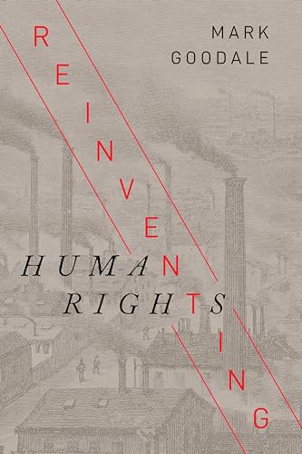 Reinventing Human Rights (Stanford Studies in Human Rights)