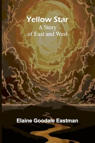 Yellow Star: A Story of East and West von Alpha Edition