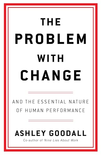 The Problem With Change: The Essential Nature of Human Performance von Random House UK Ltd